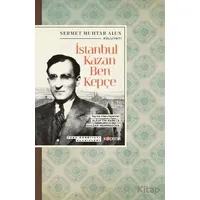 İstanbul Kazan Ben Kepçe - Sermet Muhtar Alus - Kopernik Kitap