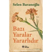 Bazı Yaralar Yararlıdır - Selen Baranoğlu - Doğan Novus