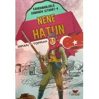 Nene Hatun; Kahramanlarla Zamanda Seyahat - 4 - İrfan Toprak - Efsus Yayınları