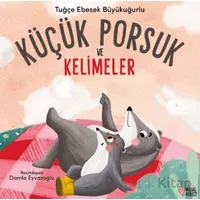 Küçük Porsuk ve Kelimeler - Tuğçe Ebesek Büyükuğurlu - Masalperest