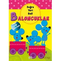 Baloncuklar - Doğru Yeri Bul - Kolektif - 0-6 Yaş Yayınları