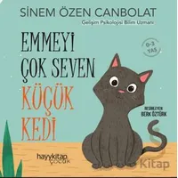 Emmeyi Çok Seven Küçük Kedi - Sinem Özen Canbolat - Hayykitap