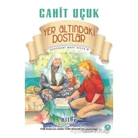 Yer Altındaki Dostlar - Cahit Uçuk - Bilge Kültür Sanat