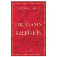 Fırtınanın Kalbine İn - Melisa Doğu - Müptela Yayınları