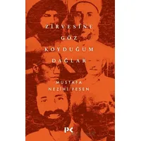 Zirvesine Göz Koyduğum Dağlar - Mustafa Nezihi Pesen - Profil Kitap