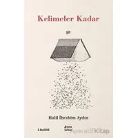 Kelimeler Kadar - Halil İbrahim Aydın - Çıra Yayınları