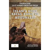 İslam’a Göre Savaş-Barış ve Hükümleri - Gazi Ahmed Muhtar Paşa - Akıl Fikir Yayınları