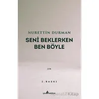 Seni Beklerken Ben Böyle - Nurettin Durman - Çıra Yayınları
