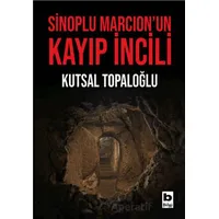 Sinoplu Marcion’un Kayıp İncili - Kolektif - Bilgi Yayınevi