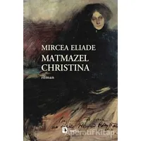 Matmazel Christina - Mircea Eliade - Metis Yayınları