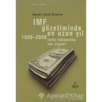 IMF Gözetiminde On Uzun Yıl, 1998 - 2008 - Kolektif - Yordam Kitap