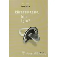 Küreselleşme, Kim İçin? - Erinç Yeldan - Yordam Kitap