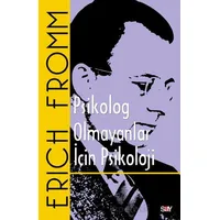 Psikolog Olmayanlar İçin Psikoloji - Erich Fromm - Say Yayınları