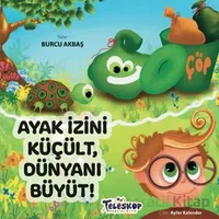 Ayak İzini Küçült, Dünyanı Büyüt - Burcu Akbaş - Teleskop Popüler Bilim