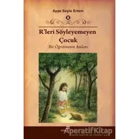 Rleri Söyleyemeyen Çocuk - Ayşe Seyla Ertem - Bizim Kitaplar Yayınevi