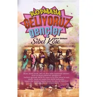 Kopmaya Geliyoruz Gençler - Sibel Köse - A_SIR Kitap Yayınevi