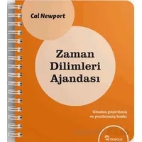 Zaman Dilimleri Ajandası - Cal Newport - Metropolis Yayınları