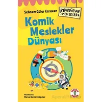Kıkırdayan Meslekler 4 – Komik Meslekler Dünyası - Şebnem Güler Karacan - Sihirli Kalem