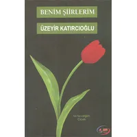 Benim Şiirlerim - Üzeyir Katırcıoğlu - A_SIR Kitap Yayınevi