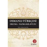 Osmanlı Türkçesi Okuma - Yazma Kılavuzu - Kolektif - Okur Akademi