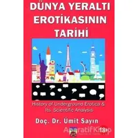 Dünya Yeraltı Erotikasının Tarihi - Ümit Sayın - Tantra Akademi