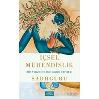 İçsel Mühendislik - Bir Yoginin Mutluluk Rehberi - Sadhguru Jaggi Vasudev - Libros Yayınları