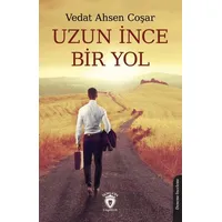 Uzun İnce Bir Yol - Vedat Ahsen Coşar - Dorlion Yayınları