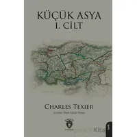 Küçük Asya I. Cilt - Charles Texier - Dorlion Yayınları