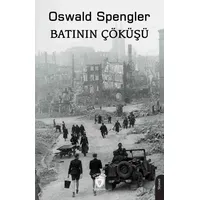 Batının Çöküşü 1 - Oswald Spengler - Dorlion Yayınları