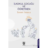 İlkokul Çocuğu ve Öğretmen - Susan Isaacs - Dorlion Yayınları