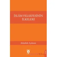 İslam Felsefesinin İlkeleri - Abdullah Aydemir - Dorlion Yayınları