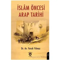 İslam Öncesi Arap Tarihi - Faruk Yılmaz - Dorlion Yayınları