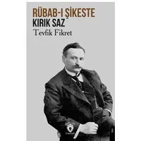 Rübab-ı Şikeste (Kırık Saz) - Tevfik Fikret - Dorlion Yayınları