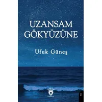 Uzansam Gökyüzüne - Ufuk Güneş - Dorlion Yayınları