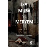 İsa, Musa ve Meryem - Ömer Faruk Alpdoğan - Dorlion Yayınları