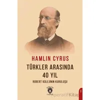 Türkler Arasında 40 Yıl - Hamlin Cyrus - Dorlion Yayınları