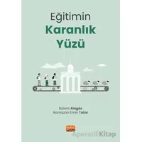 Eğitimin Karanlık Yüzü - Ramazan Emin Tatar - Nobel Bilimsel Eserler