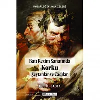 Uygarlığın Ayak İzleri - Batı Resminde Korku Şeytanlar ve Cadılar - Celil Sadık - Epsilon Yayınevi