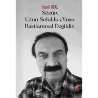Sözün Uzun Soluklu Oluşu Rastlantısal Değildir - Hamit Oral - Klaros Yayınları