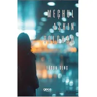 Meçhul Aşkın Yolcusu - Füsun Genç - Gece Kitaplığı
