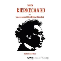 Søren Kierkegaard ile Varoluşsal Benliğini Keşfet - Peter Kieffer - Gece Kitaplığı
