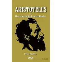 Aristoteles ile Hayatındaki Erdemleri Keşfet - Peter Kieffer - Gece Kitaplığı