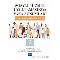 Sosyal Hizmet Uygulamasında Vaka Sunumları - Kolektif - Nobel Akademik Yayıncılık