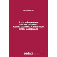 İcra ve İflas Hukukunda İhtiyati Haciz Hakkındaki Mahkeme Kararlarına ve İhtiyati Haczin İnfazına Ka
