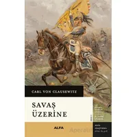 Savaş Üzerine - Carl Von Clausewitz - Alfa Yayınları