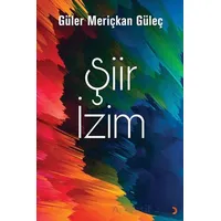 Şiir İzim - Güler Meriçkan Güleç - Cinius Yayınları