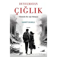 Duyulmayan Çığlık Filistin’de Bir Aşk Hikâyesi - Hayati Dumlu - Armoni Yayıncılık