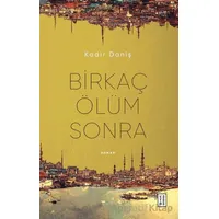 Birkaç Ölüm Sonra - Kadir Daniş - Ketebe Yayınları