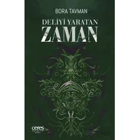 Deliyi Yaratan Zaman - Bora Tavman - Ceres Yayınları
