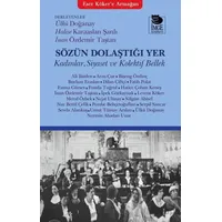 Sözün Dolaştığı Yer - Kolektif - İmge Kitabevi Yayınları
